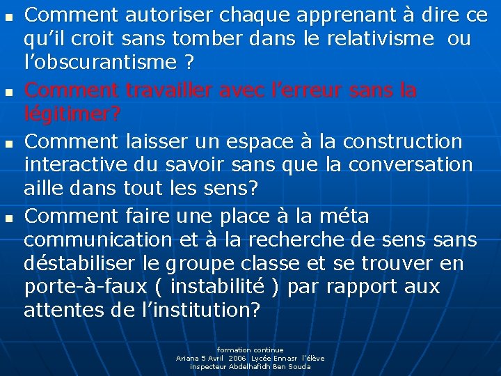 n n Comment autoriser chaque apprenant à dire ce qu’il croit sans tomber dans
