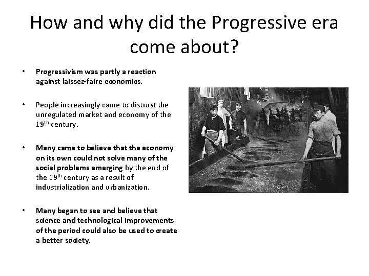 How and why did the Progressive era come about? • Progressivism was partly a