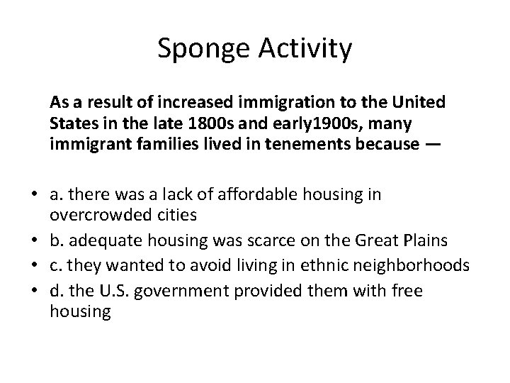 Sponge Activity As a result of increased immigration to the United States in the