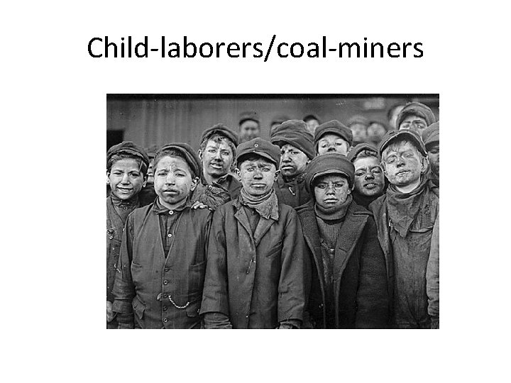 Child-laborers/coal-miners 