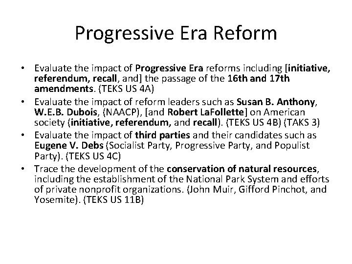 Progressive Era Reform • Evaluate the impact of Progressive Era reforms including [initiative, referendum,