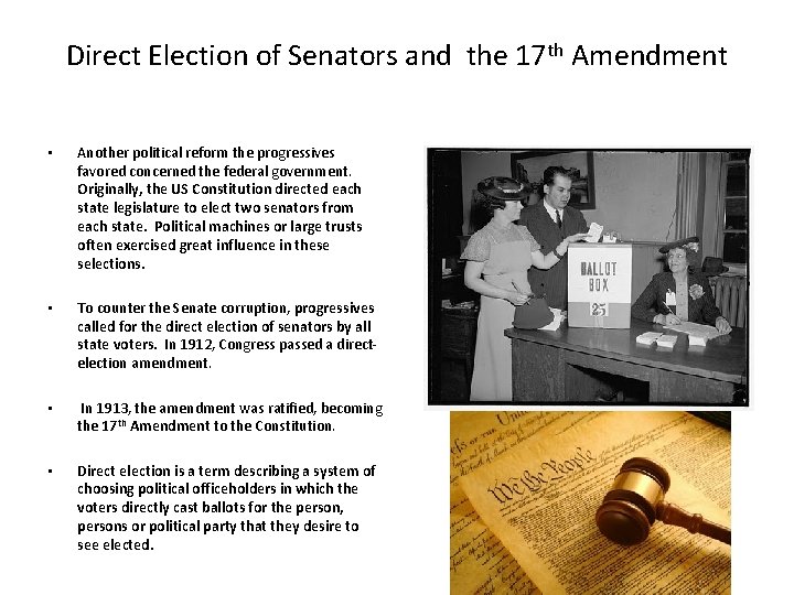 Direct Election of Senators and the 17 th Amendment • Another political reform the