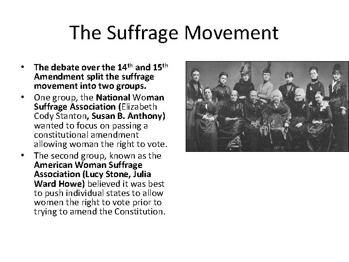 The Suffrage Movement • The debate over the 14 th and 15 th Amendment