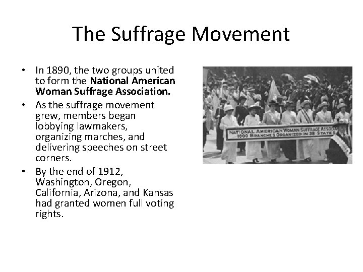 The Suffrage Movement • In 1890, the two groups united to form the National