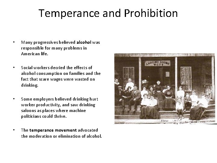 Temperance and Prohibition • Many progressives believed alcohol was responsible for many problems in