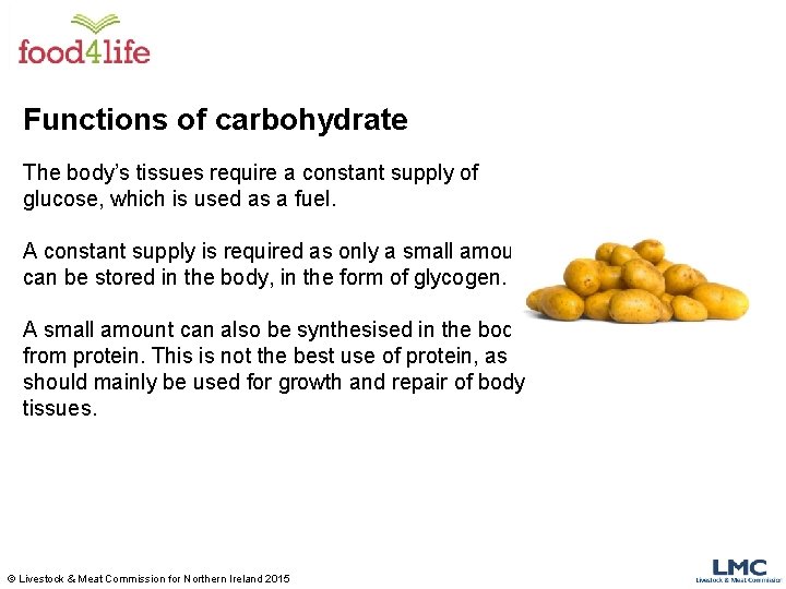 Functions of carbohydrate The body’s tissues require a constant supply of glucose, which is Functions of carbohydrate The body’s tissues require a constant supply of glucose, which is