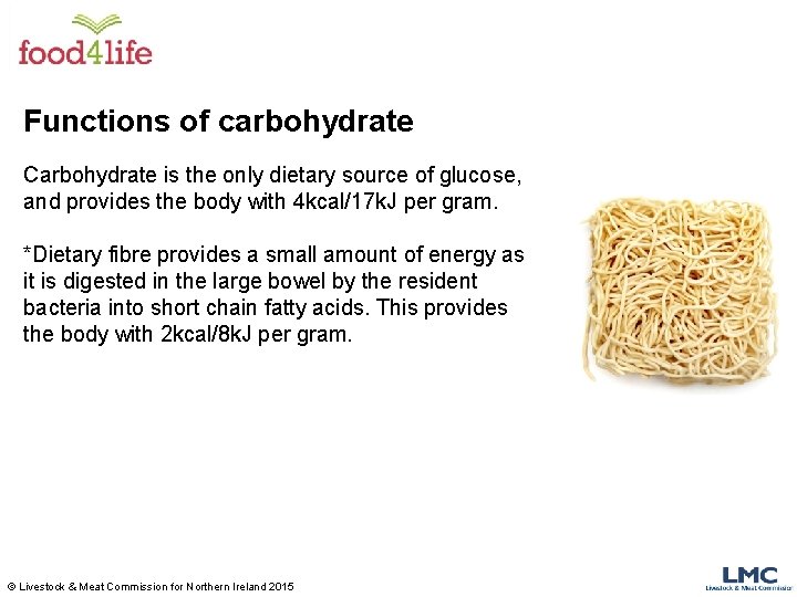 Functions of carbohydrate Carbohydrate is the only dietary source of glucose, and provides the Functions of carbohydrate Carbohydrate is the only dietary source of glucose, and provides the
