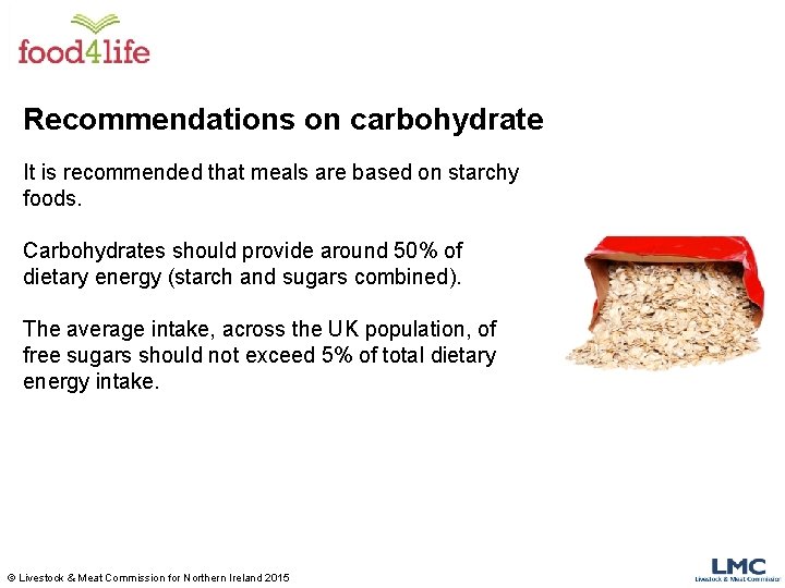 Recommendations on carbohydrate It is recommended that meals are based on starchy foods. Carbohydrates Recommendations on carbohydrate It is recommended that meals are based on starchy foods. Carbohydrates