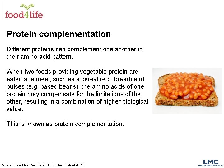 Protein complementation Different proteins can complement one another in their amino acid pattern. When Protein complementation Different proteins can complement one another in their amino acid pattern. When