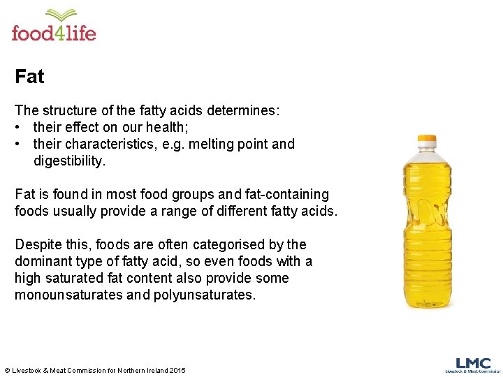 Fat The structure of the fatty acids determines: • their effect on our health; Fat The structure of the fatty acids determines: • their effect on our health;