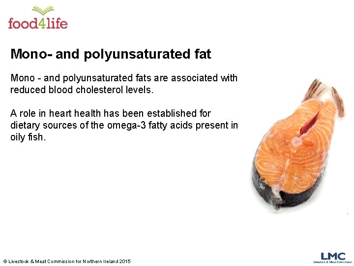 Mono- and polyunsaturated fat Mono - and polyunsaturated fats are associated with reduced blood Mono- and polyunsaturated fat Mono - and polyunsaturated fats are associated with reduced blood