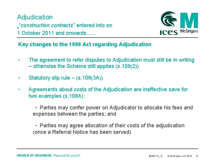 Adjudication “construction contracts” entered into on 1 October 2011 and onwards…. . Key changes