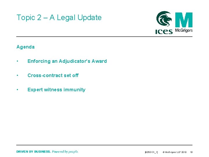 Topic 2 – A Legal Update Agenda • Enforcing an Adjudicator’s Award • Cross-contract