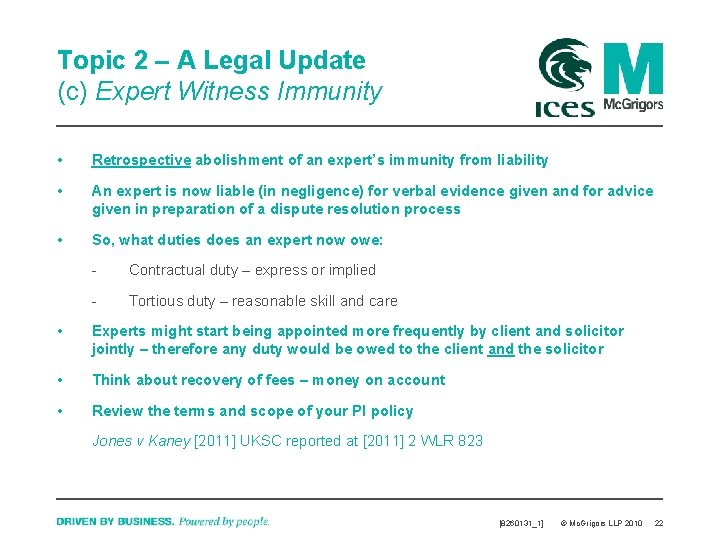 Topic 2 – A Legal Update (c) Expert Witness Immunity • Retrospective abolishment of
