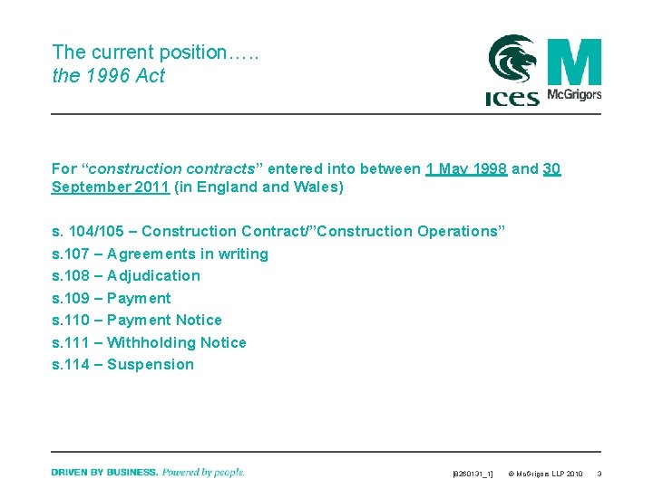 The current position…. . the 1996 Act For “construction contracts” entered into between 1