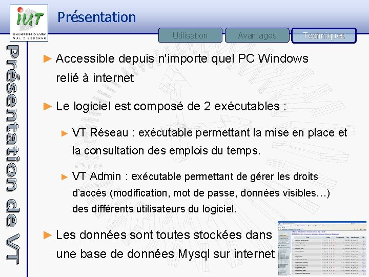 Présentation Utilisation Avantages Techniques ► Accessible depuis n'importe quel PC Windows relié à internet