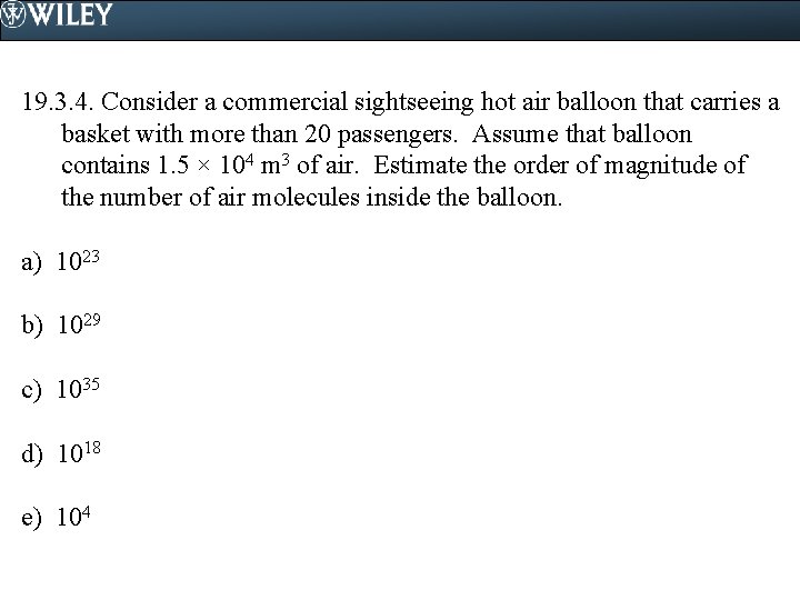 19. 3. 4. Consider a commercial sightseeing hot air balloon that carries a basket