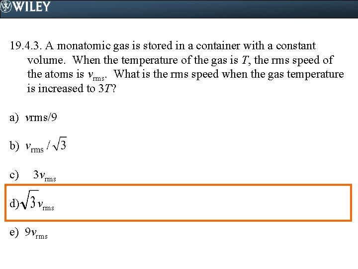 19. 4. 3. A monatomic gas is stored in a container with a constant
