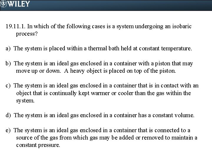 19. 11. 1. In which of the following cases is a system undergoing an