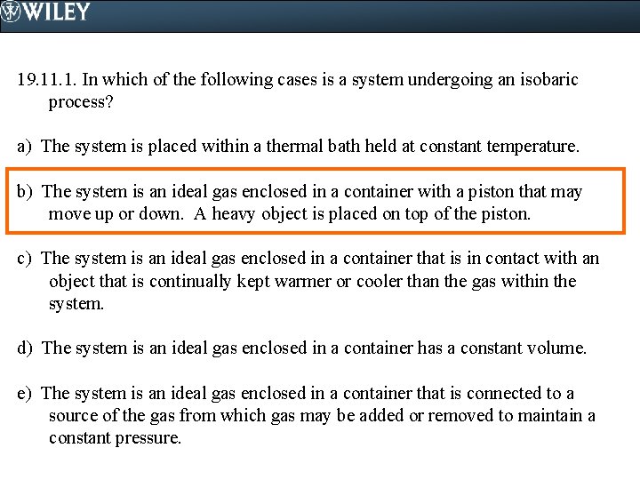 19. 11. 1. In which of the following cases is a system undergoing an