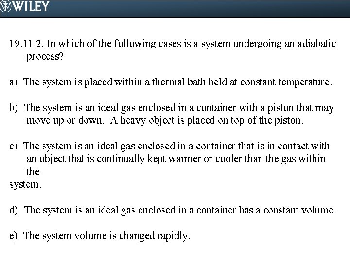 19. 11. 2. In which of the following cases is a system undergoing an