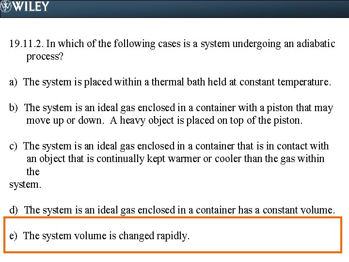 19. 11. 2. In which of the following cases is a system undergoing an