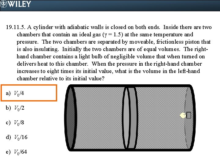 19. 11. 5. A cylinder with adiabatic walls is closed on both ends. Inside