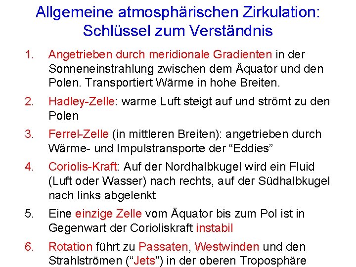 Allgemeine atmosphärischen Zirkulation: Schlüssel zum Verständnis 1. Angetrieben durch meridionale Gradienten in der Sonneneinstrahlung Allgemeine atmosphärischen Zirkulation: Schlüssel zum Verständnis 1. Angetrieben durch meridionale Gradienten in der Sonneneinstrahlung