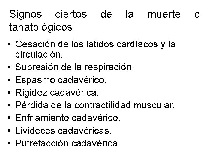 Signos ciertos tanatológicos de la muerte • Cesación de los latidos cardíacos y la