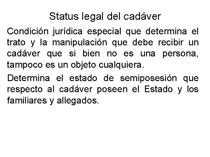 Status legal del cadáver Condición jurídica especial que determina el trato y la manipulación
