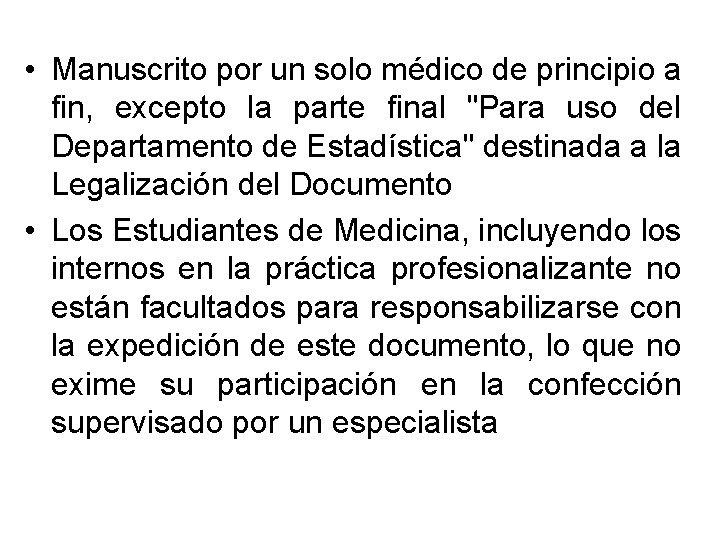  • Manuscrito por un solo médico de principio a fin, excepto la parte