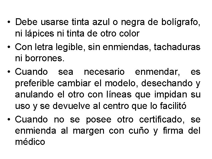  • Debe usarse tinta azul o negra de bolígrafo, ni lápices ni tinta
