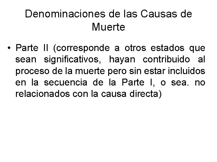 Denominaciones de las Causas de Muerte • Parte II (corresponde a otros estados que