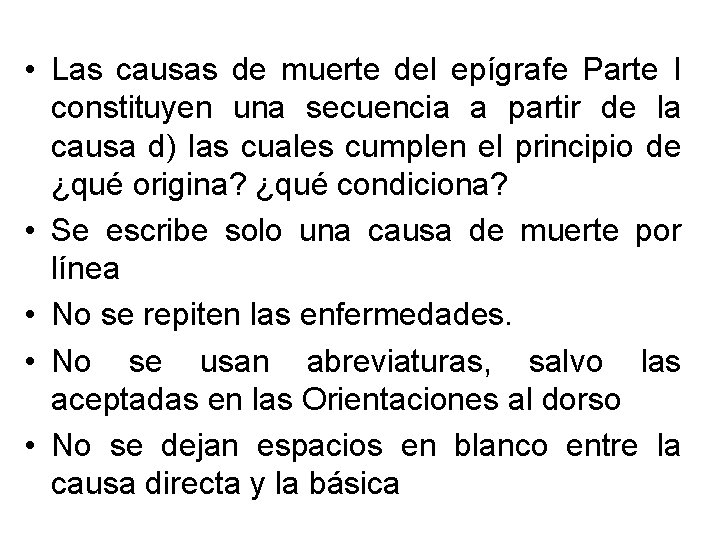  • Las causas de muerte del epígrafe Parte I constituyen una secuencia a