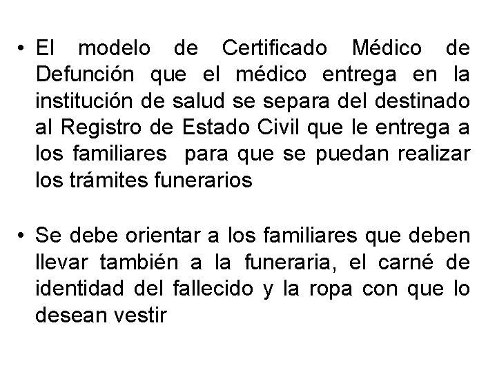  • El modelo de Certificado Médico de Defunción que el médico entrega en