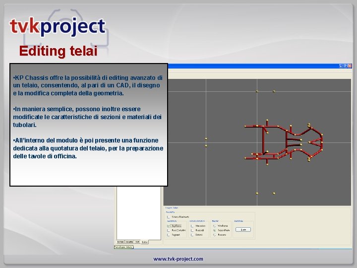 Editing telai • KP Chassis offre la possibilità di editing avanzato di un telaio,