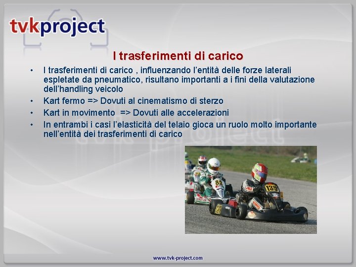 I trasferimenti di carico • • I trasferimenti di carico , influenzando l’entità delle