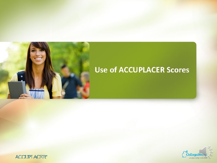 Use of ACCUPLACER Scores 