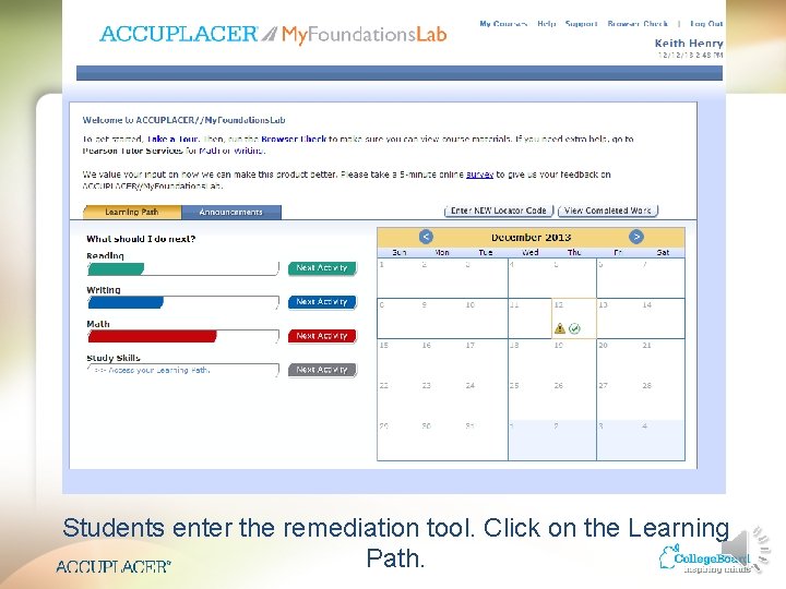 Students enter the remediation tool. Click on the Learning Path. 