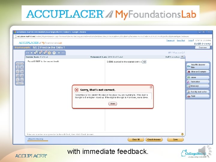 with immediate feedback. 