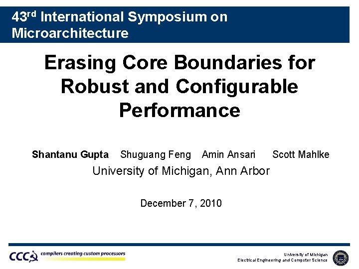 43 rd International Symposium on Microarchitecture Erasing Core Boundaries for Robust and Configurable Performance