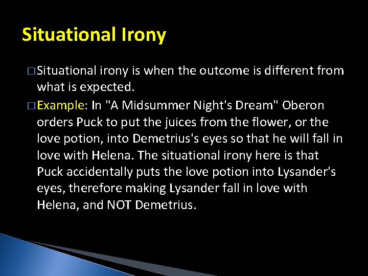 Situational Irony � Situational irony is when the outcome is different from what is Situational Irony � Situational irony is when the outcome is different from what is