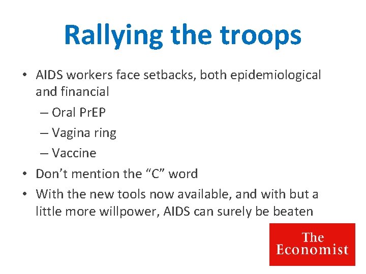 Rallying the troops • AIDS workers face setbacks, both epidemiological and financial – Oral