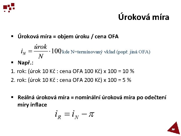 Úroková míra § Úroková míra = objem úroku / cena OFA , kde N=termínovaný