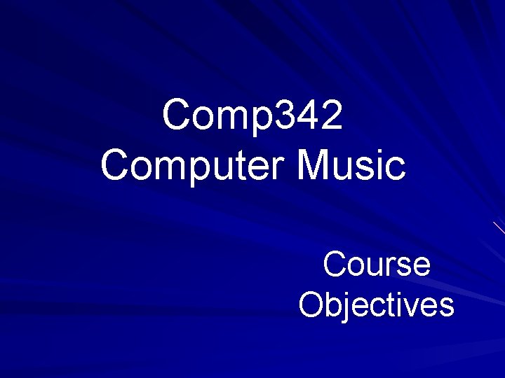 Comp 342 Computer Music Course Objectives 