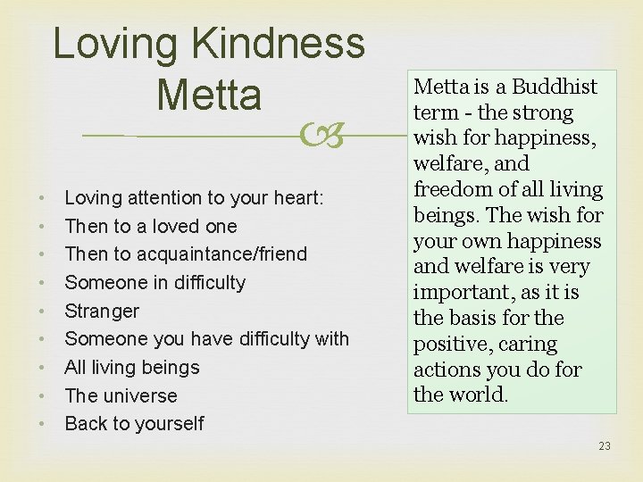 Loving Kindness Metta • • • Loving attention to your heart: Then to a