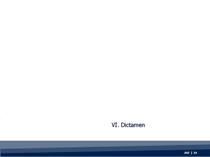 VI. Dictamen ASF | 34 