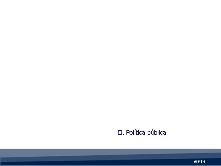 II. Política pública ASF | 6 