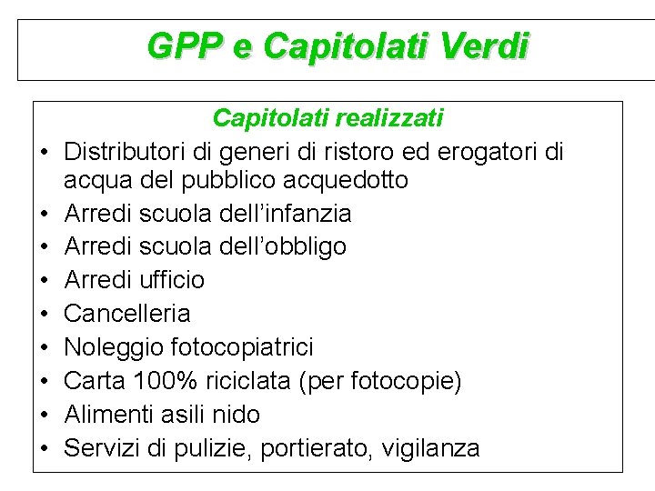 GPP e Capitolati Verdi • • • Capitolati realizzati Distributori di generi di ristoro