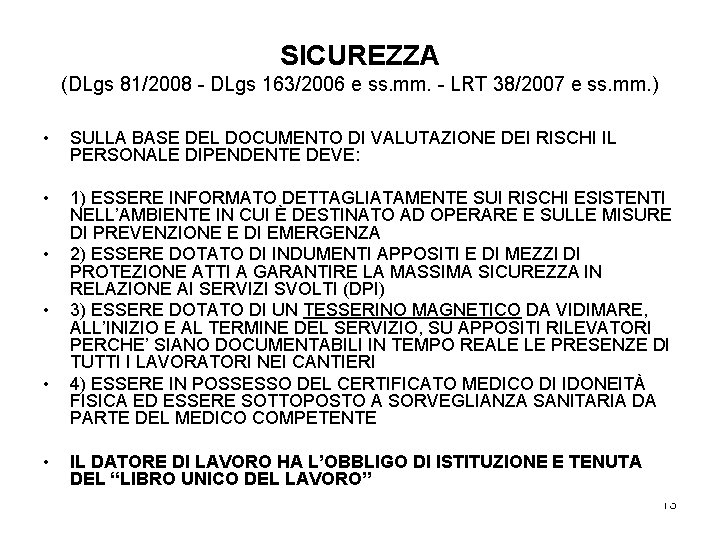 SICUREZZA (DLgs 81/2008 - DLgs 163/2006 e ss. mm. - LRT 38/2007 e ss.